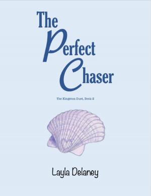Cover of the book The Perfect Chaser - The Kingston Duet, Book 2 by JJ. Nortyperson