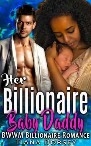 Book cover of Her Billionaire Baby Daddy: BWWM Billionaire Romance