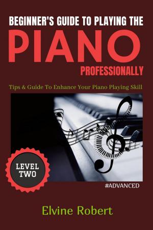 Cover of Beginner's Guide to Playing the Piano Professionally