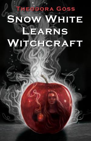 Cover of the book Snow White Learns Witchcraft: Stories and Poems by Tobias Roote