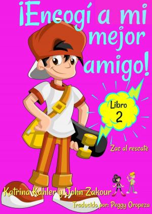 Cover of the book ¡Encogí a mi mejor amigo! Libro 2. Zac al rescate. by Kaz Campbell