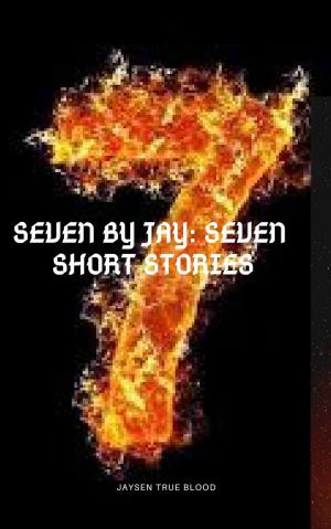 Cover of the book Seven By Jay: Seven Short Stories by Judith Laik