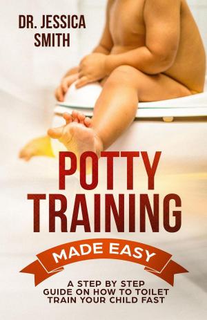Cover of the book Potty Training Made Easy by Jessica Coulter Smith