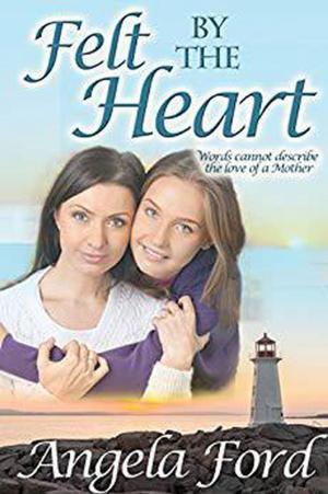 Cover of the book Felt by the Heart by Stacy Juba, Lynette Sofras