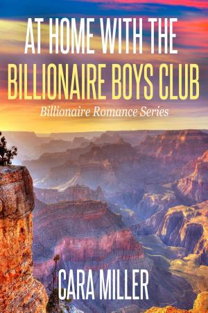 Cover of the book At Home with the Billionaire Boys Club by Cara Miller