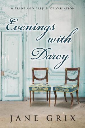 Cover of the book Evenings with Darcy: A Pride and Prejudice Variation by Kate Whitsby