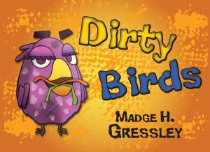 Cover of the book Dirty Birds by Encyclopaedia Britannica, Inc.