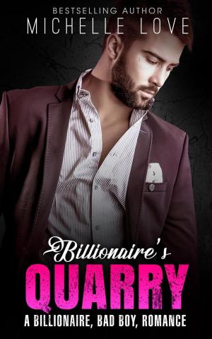 Book cover of Billionaire’s Quarry: A Billionaire, Bad Boy, Romance