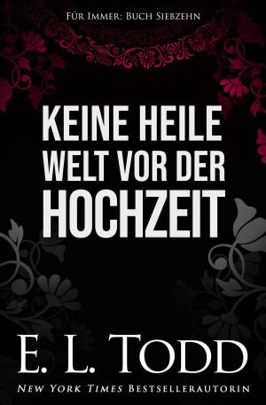 Cover of the book Keine heile Welt vor der Hochzeit by Tavares Jones