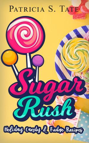 Cover of the book Sugar Rush - Candy & Fudge by Alice Sullivan
