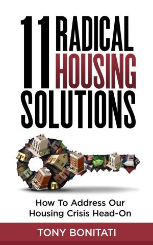 Cover of the book 11 Radical Housing Solutions: How to Address Our Housing Crisis Head-On by Global Training Material