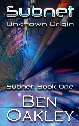Cover of the book Subnet: Unknown Origin by Dan Ames