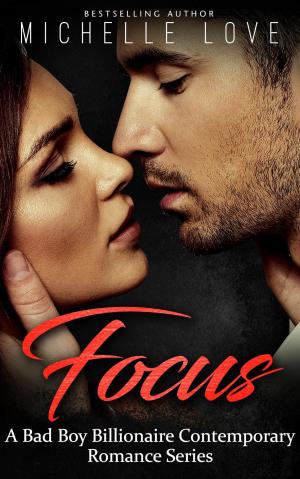 Cover of Focus: A Bad Boy Billionaire Contemporary Romance