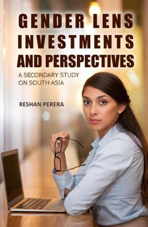 Cover of the book Gender Lens Investments and Perspectives: A Secondary study on South Asia by Brunelleschi