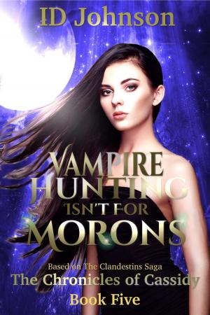 Cover of the book Vampire Hunting Isn't for Morons by ID Johnson