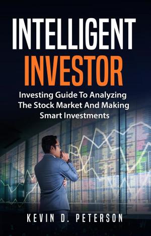Cover of Intelligent Investor: Investing Guide To Analyzing The Stock Market And Making Smart Investments