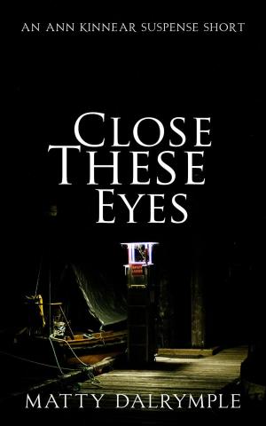 Cover of the book Close These Eyes by Alan Riske