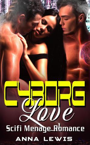Book cover of Cyborg Love : Scifi Menage Romance
