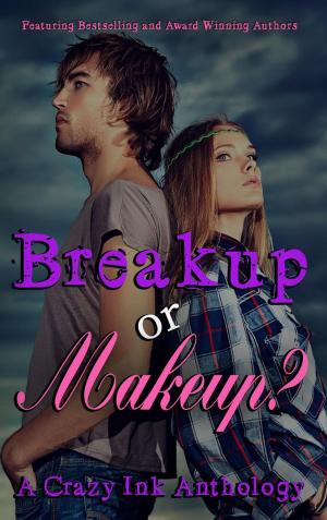 Cover of the book Breakup or Makeup? by Lorah Jaiyn, MW Brown, Rita Delude, Rena Marin, E.S. McMillan, Skylar McKinzie, Krystle Able