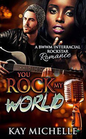 Cover of the book You Rock My World: A BWWM Interracial Rock Star Romance by Cameron Chapman