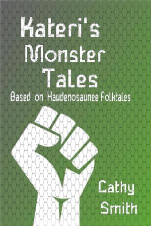 Book cover of Kateri's Monster Tales: Based on Haudenosaunee Folktales