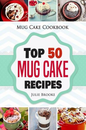 Book cover of Mug Cake Cookbook: Top 50 Mug Cake Recipes