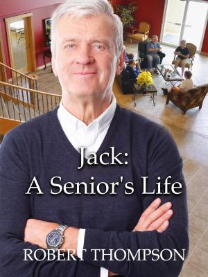 Cover of the book Jack: A Senior's Life by Mary O'Donnell