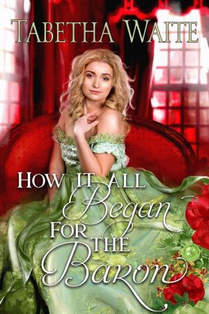 Cover of the book How It All Began for the Baron by Donna Joy Usher