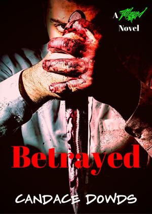 Cover of the book Betrayed by Candace Dowds