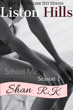 Cover of the book School Me Season 1 by A.R. Nivlum