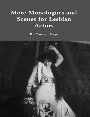 Cover of the book More Monologues and Scenes for Lesbian Actors by Oluwagbemiga Olowosoyo