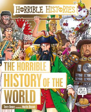 Cover of the book Horrible Histories: Horrible History of the World by Cerrie Burnell