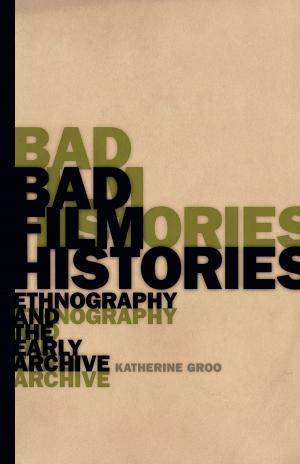Cover of the book Bad Film Histories by Alphonso Lingis