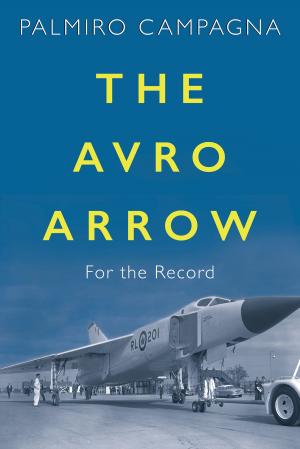 Cover of the book The Avro Arrow by Lance Goddard