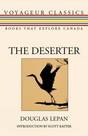 Cover of The Deserter by Douglas LePan,                 Michael Gnarowski, Dundurn