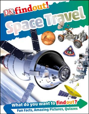 Cover of the book DKfindout! Space Travel by Jeffrey Ross Ph.D, Stephen C. Richards Ph.D