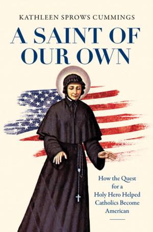 Cover of the book A Saint of Our Own by Lawrence Delbert Cress