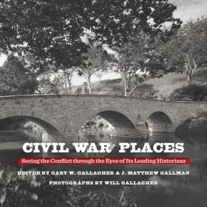 Cover of the book Civil War Places by Alan Jabbour, Karen Singer Jabbour