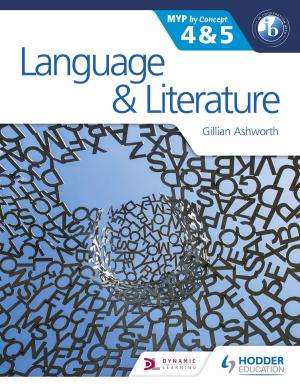 Cover of the book Language and Literature for the IB MYP 4 &amp; 5 by Kevin O'Donnell, Jan Hayes