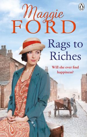 Cover of Rags to Riches by Maggie Ford, Ebury Publishing