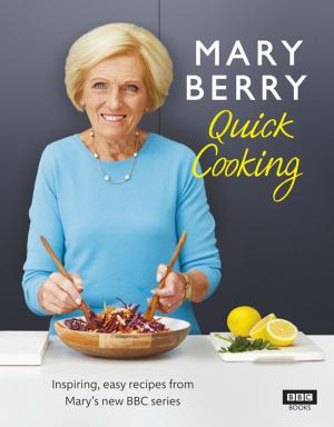 Cover of the book Mary Berry’s Quick Cooking by Yehudi Gordon, Harriet Sharkey, Andy Raffles, Felicity Fine