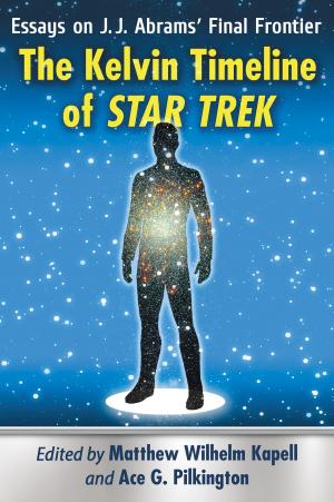 Cover of the book The Kelvin Timeline of Star Trek by Brenda S. Gardenour Walter