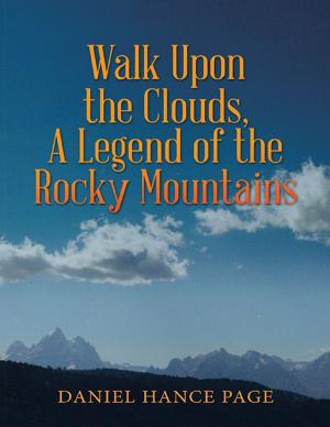 Cover of the book Walk Upon the Clouds, a Legend of the Rocky Mountains by Tamia Gore-Felton
