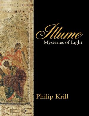 Cover of the book Illume: Mysteries of Light by Christopher Raine