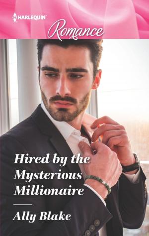 Cover of the book Hired by the Mysterious Millionaire by Kirsty Moseley