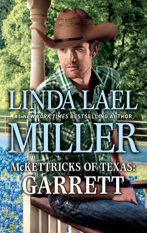 Cover of the book McKettricks of Texas: Garrett by Linda Lael Miller, Lindsay McKenna