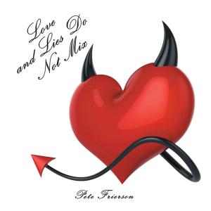 Cover of the book Love and Lies Do Not Mix by Pete Frierson
