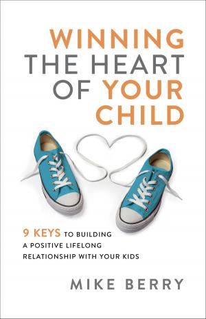 Cover of the book Winning the Heart of Your Child by Fellowship of Christian Athletes