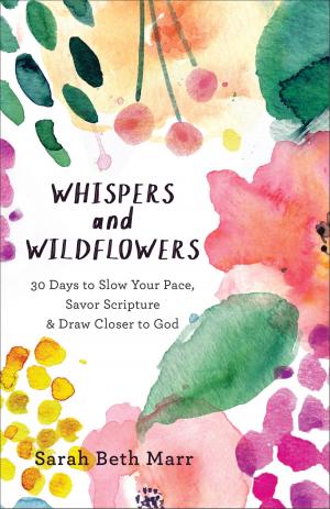 Cover of the book Whispers and Wildflowers by Dr. Caroline Leaf, Robert Turner