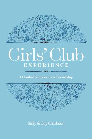 Cover of the book Girls' Club Experience by Hank Hanegraaff, Sigmund Brouwer